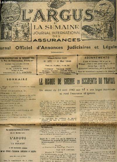 L'ARGUS DE LA SEMAINE - JOURNAL INTERNATIONAL DES ASSURANCES - N3553 - 5 MAI 1940 / LE RISQUE DE GUERRE EN ACCIDENTS DU TRAVAIL (DECRET DU 24 AVRIL 1940 MET FIN A UNE LONGUE INCERTITUDE ET REND L'ASSURANCE OBLIGATOIRE) - ....
