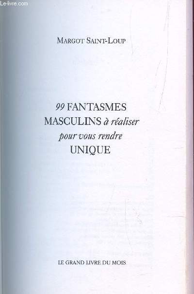 99 FANTASMES MASCULINS A REALISER POUR VOUS RENDRE UNIQUE.