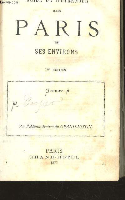 GUIDE DE L'ETRANGER A PARIS ET SES ENVIRONS / 10e EDITION.