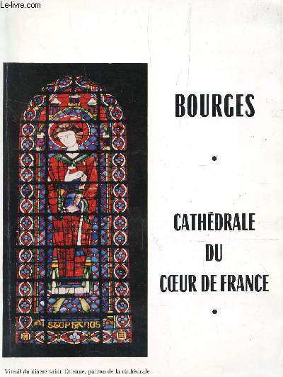 BOURGES, CATHEDRALE DU COEUR DE FRANCE.