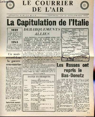 LE COURRIER DE L'AIR, APPORTE PAR LA R.A.F. - 11 SEPTEMBRE 1943 / CAPITULATION DE L'ITALIE : DEBARQUEMENTS ALLIES - LES RUSSES ON REPRIS LE BAS BONETZ - 1 MOIS DE RECORD DANS LA GUERRE SOUS MARINE - REDUCTION SYSTEMATIQUE DU POTENTIEL DE GUERRE ALLEMAND..