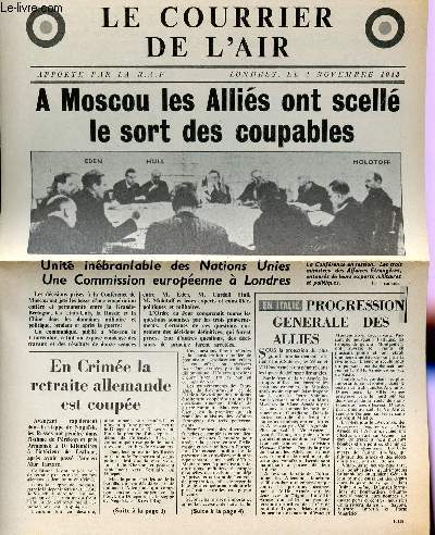 LE COURRIER DE L'AIR, APPORTE PAR LA R.A.F. - LE 4 NOVEMBRE 1943 / A MOSCOU LES ALLIES ONT SCELLE LE SORT DES COUPABLES - PROGRESSION GENERALE DES ALLIES - DISCOURS INAUGURAL DU GENERAL DE GAULLE - L'ASSEMBLEE CONSULTATIVE D'ALGER : REPARTITION DES .....