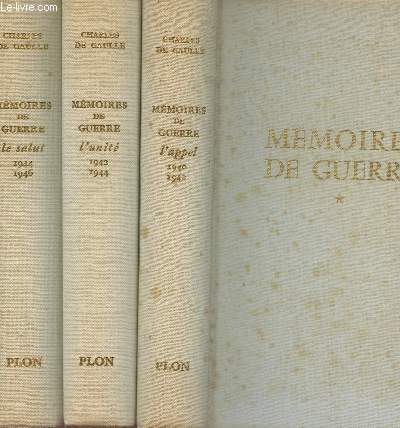 MEMOIRES DE GUERRE - EN 3 VOLUMES : TOMES I +II +III (L'APPEL + L'UNITE + LE SALUT).