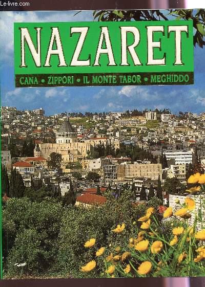 NAZARET : CANA - ZIPPORI - IL MONTE TABOR - MEGHIDDO.