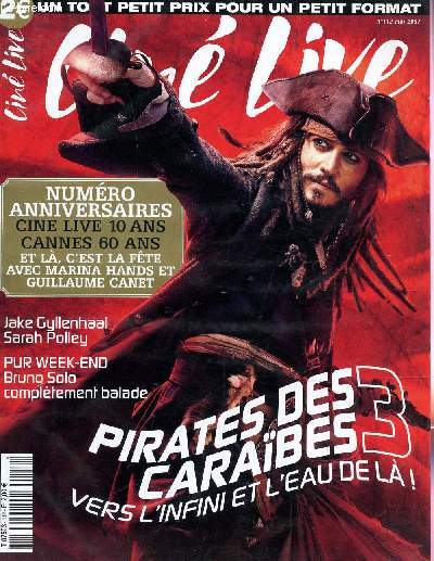 CINE LIVE - N112 - MAI 2007 / PIRATE DES CARABES 3? VERS L'INFINI ET L'EAU DE LA! - NUMERO ANNIVERSAIRES CINE LIVE 10 ANS, CANNES 60 ANS - ET LA C'EST LA FETE AVEC MARINA HANDS ET GUILLAUME CANET - BRUNO SOLO ....