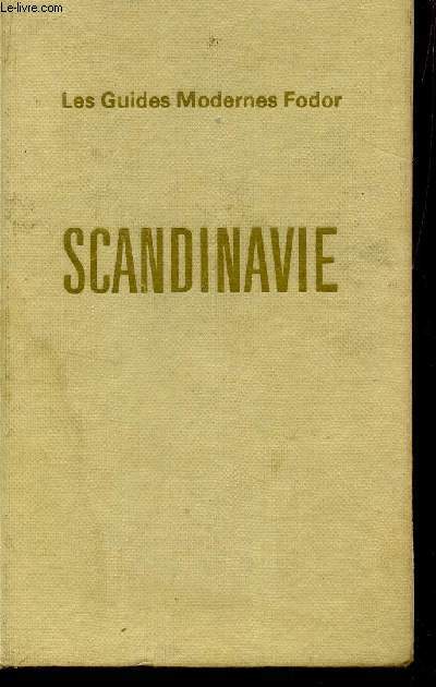 SCANDINAVIE / LES GUIDES MODERNES FODOR.