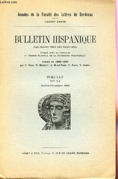 BULLETIN HISPANIQUE - TOME LXIV - N 3-4 - JUILLET-DECEMBRE 1962 / ANNALES DE FACULTE DES LETTRES DE BORDEAUX.