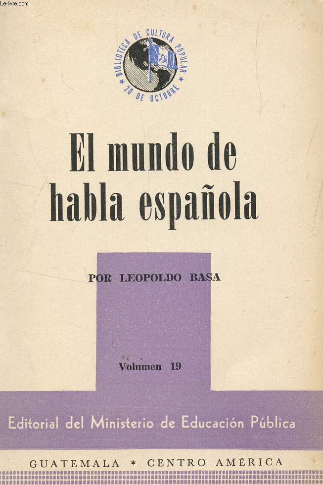 EL MUNDO DE HABLA ESPANOLA - HISPANOAMERICA Y NO AMAERICA LATINA / VOLUMEN 19.