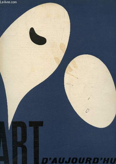 ART D'AUJOURD'HUI - REVUE D'ART CONTEMPORAIN - SERIE 4 - N6 - AOUT 1953 / L'ART ABSTRAIT EN ALLEMAGNE ....