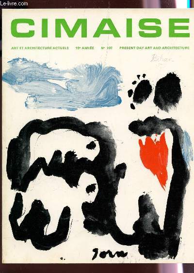 CIMAISE - 19e ANNEE - N107 - JUIN-JUIL-AOUT 1972 / ARPAD SZENES OU LES PLAGES - POUR UNE NOUVELLE CRITIQUE - BITRAN, REPERES POUR UN TRACE - JOAQUIM FERRER :DE CUBA A CLICHY - CAROLINE LEE - LE SPECTRE DE DIAGHILEY - CONDAMNEE, ELLE ETAIT CONDAMNABLE....