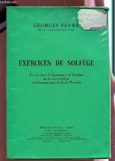 EXERCICES DE SOLFEGE - POUR LES CLASSES DE 4e ET DE 3e DES LYCEES ET COLLEGES ET LA 2e ANNEE DES ECOLES NORMALES.