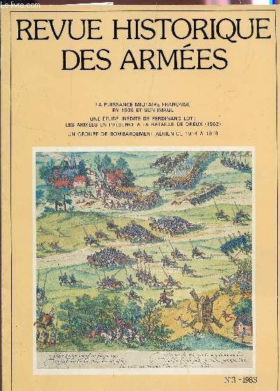 REVUE HISTORIQUE DES ARMEES - LA PUISSANCE MILITAIRE FRANCAISE EN 1938 ET SON IMAGE, UNE ETUDE INEDITE DE FERDINANT LOT : LES ARMEES EN PRESENCE A LA BATAILLE DE DREUX (1562) - UN GROUPE DE BOMBARDEMENT AERIEN DE 1914 A 1918.