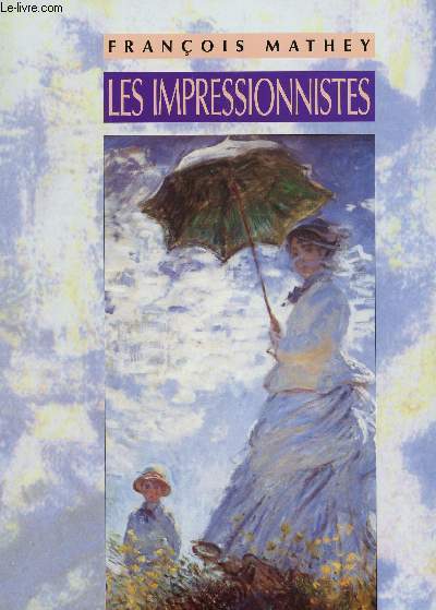 LES IMPRESSIONNISTES ET LEUR TEMPS.