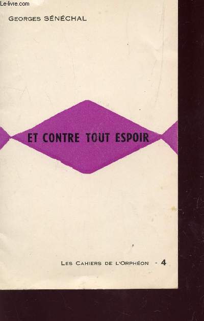 ET CONTRE TOUT ESPOIR- LES CAHIERS DE L'ORPHEON N4.54