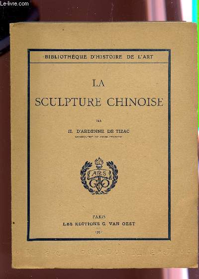 LE SCULPTURE CHINOISE / BIBLIOTHEQUE D'HISTOIRE DaRT.