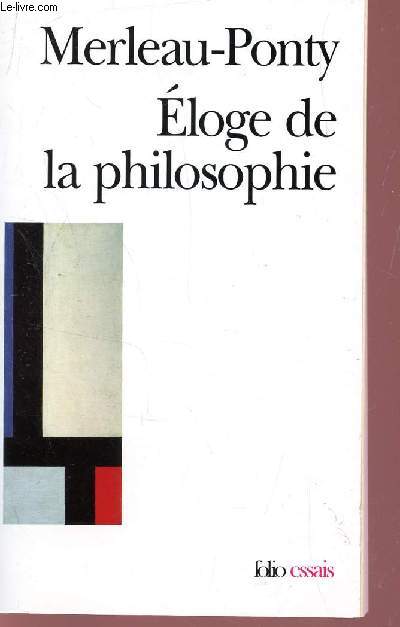 ELOGE DE LA PHILOSOPHIE / COLLECTION FOLIO ESSAIS.