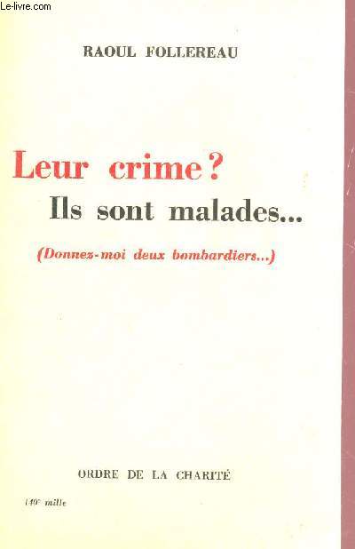 LEUR CRIME? ILS SONT MALADES... (DONNEZ-MOI DEUX BOMBARDIERS...)