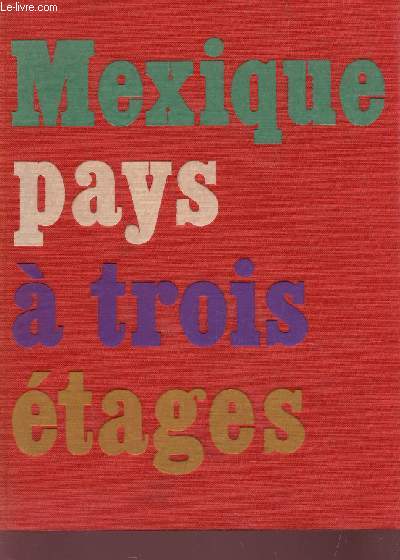 MEXIQUE PAYS A TROIS ETAGES.