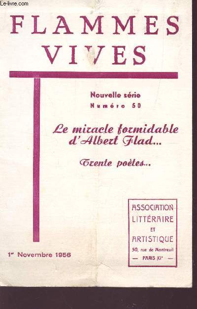FLAMMES VIVES - NUMERO 50 - 1er NOVEMBRE 1956 / LE MIRACLE FORMIDABLE D'ALBERT FLAD... TRENTE POETES....