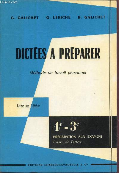 DICTEES A PREPARER - METHODE DE TRAVAIL PERSONNEL - LIVRE DE L'ELEVE / CLASSES DE 4e ET 3e - PREMARATION AUX EXAMENS - CLASSES DE LETTRES.