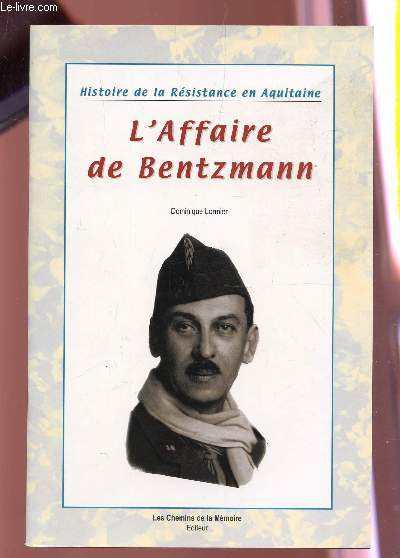 L'AFFAIRE DE BENTZMANN / HISTOIRE DE LA RESISTANCE.