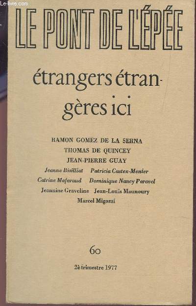 LE POINT DE L'EPEE - 2e TRIMESTRE 1977 - N60 / ETRANGERS ETRANGERES ICI - RAMON GOMEZ DE LA SERNA - THOMAS DE QUINCEY - J.P. GUAY ....