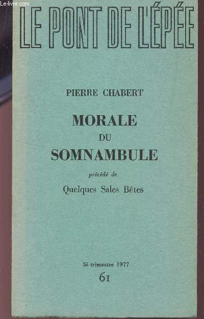 LE POINT DE L'EPEE - 3e TRIMESTRE 1977 - N61 / PIERRE CHABERT : MORALE DU SOMNAMBULE - PRECEDE DE 