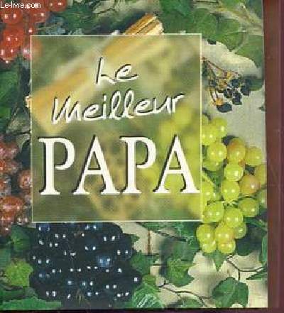 LE MEILLEUR PAPA - PETIT LIVRE DE CITATIONS.