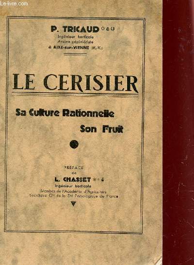 LE CERISIER - SA CULTURE RATIONNELLE, SON FRUIT.
