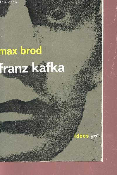 FRANZ KAFKA - SOUVENIRS ET DOCUMENTS / COLLECTION IDEES.