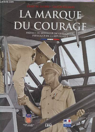 LA MARQUE DU COURAGE / CROIS DE GUERRE - VALEUR MILITAIRE.