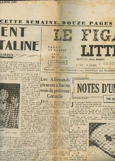 LE FIGARO LITTERAIRE - N360 - 8e ANNEE - 14 MARS 1953 / COMMENT J'AI VU STALINE - LES ALLEMANDS PLEURENT A RACINE MAIS ILS PREFERENT CORNEILLE - NOTES D'UN BIOLOGISTE - PROKOFIEFF OU LE RIDEAU ENTROUVERT - ....
