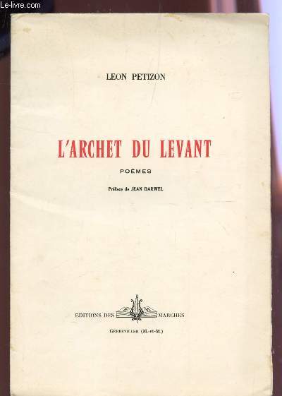 L'ARCHE DU LEVANT - POEMES - AUGMENTE D'UNE AQUARELLE ORIGINALE AU FORMAT 16.2 X 12.5cm.
