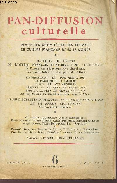 PAN DIFFUSIN CULTURELLE - REVUE DES ACTIVITES ET DES OEUVRES DE CULTURE FRANCAISE DANS LE MONDE/ NUMERO 6 - ANNEE 1955 / E. MOUSSAT - M. MAITRE - R. SMEYSTERS - E. GARCOUR - A. CRESPO - P. BORNECQUE - L. SMEYSTERS...+ SUPPLEMENT PANDIFFUSION LITTERAIRE.