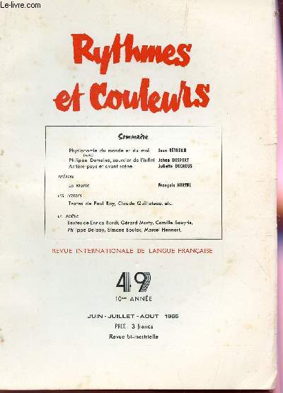 RYTHMES ET COULEURS - N49 - 10e ANNEE - JUIN-JUIL-AOUT 1965 / PHYSIONOMIE DU MONDE ET DU MOI - PHILIPPE DUMAINE, SOURCIER DE L'INFINI - ARRIERE PAYS ET AVANT SCENE / LA MORTE (THEATRE) / LES LETTRES - LA POESIE.