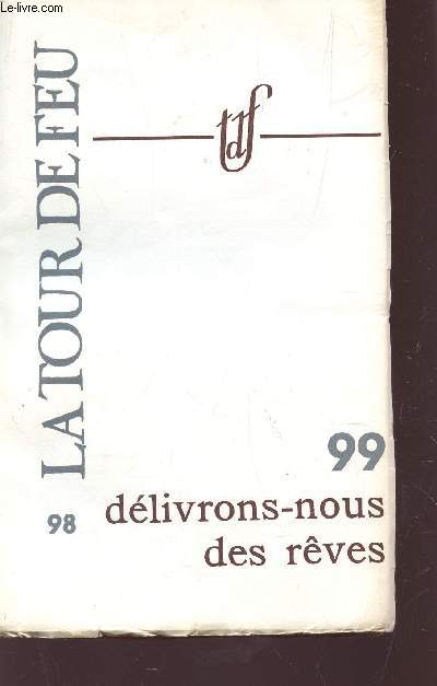 LA TOUR DE FEU - CAHIER (97) 98-99 - JUILLET-SEPTEMBRE 1968 / DELIVRONS NOUS DES REVES