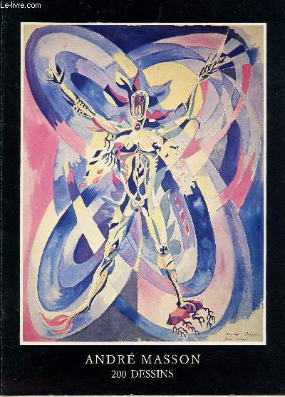 ANDRE MASSON - 200 DESSINS / EXPOQSITION DU 10 JUIN AU 12 SEPTEMBRE 1976.