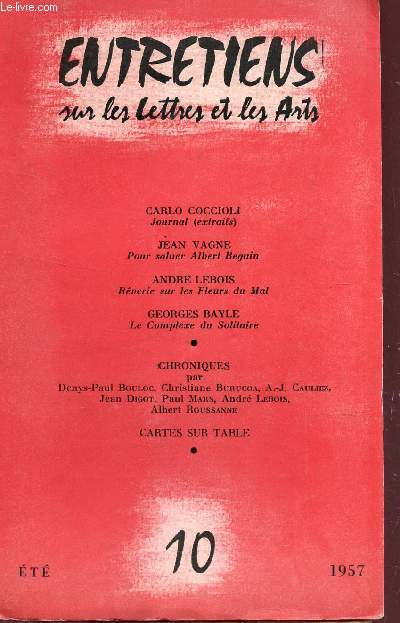 ENTRETIENS SUR LES LETTRES ET LES ARTS - N10 - ETE 1957 / CARLO COCCIOLI, JOURNAL (EXTRAITS) - J. VAGNE 3POUR SALUER ALBERT BEGUIN