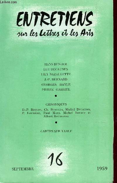 ENTRETIENS SUR LES LETTRES ET LES ARTS - N16 - SEPTEMBRE 1959 / H. BENDER - L. DECAUNES - L. BAZALGETTE - J.P. BERNARD - G. BAYLE - P. GABRIEL / CHRONIQUES....