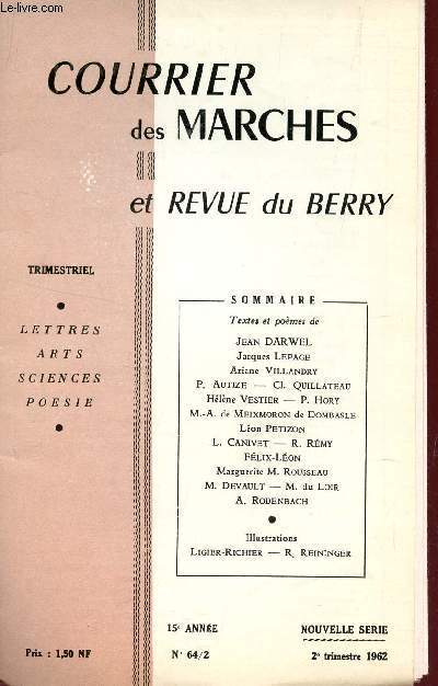 COURRIER DES MARCHES ET REVUE DU BERRY / 15e ANNEE - N°64/2 - 2e TRIMESTRE 1962 / TEXTES ET POEMES DE J. DARWEL, J. LEPAGE, A. VILLANDRY, P. AUTIZE, C. QUILLATEAU, H. VESTIER - P. HORY - M.A. DE MEIXMORON DE DOMBASLE - L. PETIZON - L. CANIVET - R. REMY -