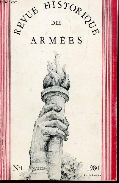 REVUE HISTORIQUE DES ARMEES - N1 / LES TEMPLIERS PAR EUX MEMES - LE REGIMENT DES CARABINIERS DE MONSIEUR A LA FIN DE L'ANCIEN REGIME - JOURNAL DE GALLOI, CANONNIER DE MARINE - CREATION ET MUTATION D'UN SYMBOLE : LA GALETTE SAINT CYRIENNE .....