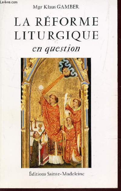 LA RFORME LITURGIQUE EN QUESTION (DIE REFORM DER RMISCHEN LITURGIE)
