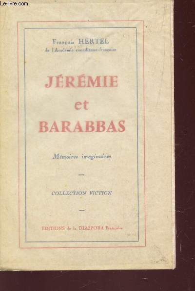 JEREMIE ET BARABBAS - MEMOIRES IMAGINAIRES / COLLECTION FICTION.