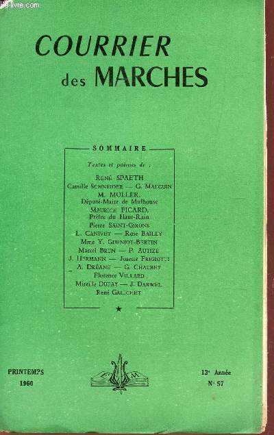 COURRIER DES MARCHES - PRINTEMPS 1960 - 13e ANNEE - N57 / R SPAETH - C. SCHNEIDER - G. MAUGUIN - M. MULLER - M. PICARD - L. CANIVET - R. GALICHET ETC....
