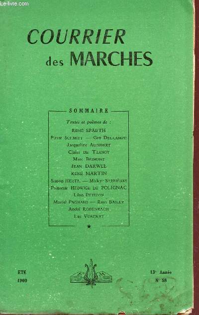 COURRIER DES MARCHES - ETE 1960 - 13e ANNEE - N58 / R. SPAETH - P. SCHMITT - G. DELCAMPE - J. AUDIBERT - C. DE TRANOY - M. BRIMONT - J. DARWEL - R. MARTIN - ETC...