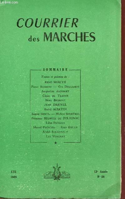COURRIER DES MARCHES - ETE 1960 - 13e ANNEE - N58 / R. SPAETH - P. SCHMITT - G. DELCAMPE - J. AUDIBERT - C. DE TRANOY - M. BRIMONT - J. DARWEL - R. MARTIN - ETC...