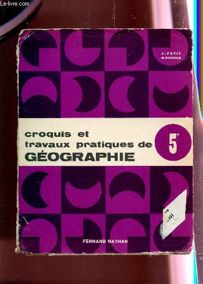 CROQUIS ET TRAVAUX PRATIQUES DE GEOGRAPHIE - CLASSE DE 5e - INCOMPLET.