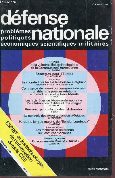 DEFENSE NATIONALE - PROBLEMES POLITIQUES ECONOMIQUES SCIENTIFIQUES MILITAIRES - FEVRIER 1985 / ESPRIT ET VULNERABILITE TECHNOLOGIQUE DE LA C.E. / STRATEIGES POUR L'EUROPE / LE MONDE LIBRE FACA A LA RESISTANCE AFGHANE ...