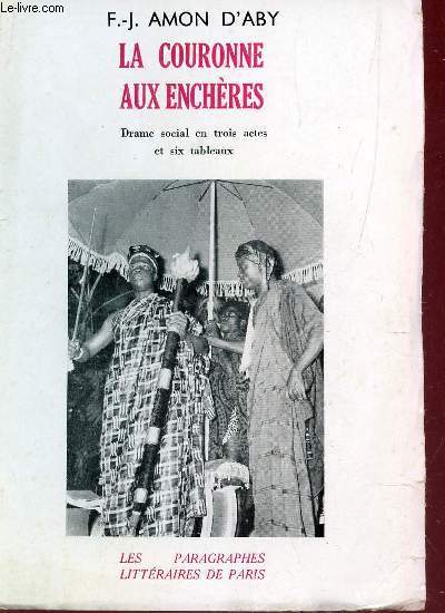 LA COURONNE AUX ENCHERES - DRAME SOCIAL EN TROIS ACTES ET SIX TABLEAUX.