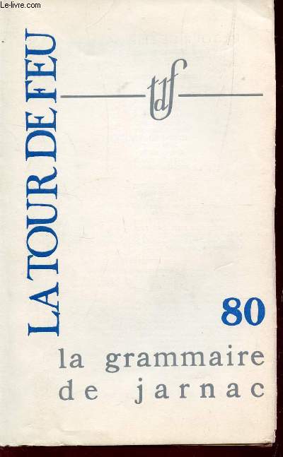 LA TOUR DE FEU - NUMERO 80 - DECEMBRE 1963 / LA GRAMMAIRE DE JARNAC.